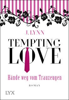 Tempting Love 01 - Hände weg vom Trauzeugen von J. Lynn