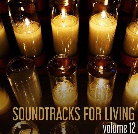 Soundtracks for Living – Volume 12 (Mixtape)