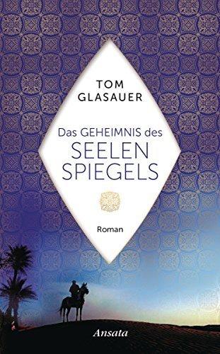 {Rezension} Das Geheimnis des Seelenspiegels von Tom Glasauer