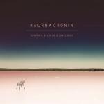 CD-REVIEW: Kaurna Cronin – Euphoria, Delirium & Loneliness
