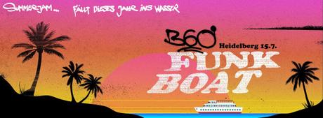 15.07.17: 360° Funk Boat Party
