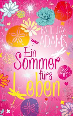 [Rezension] Ein Sommer fürs Leben von Katie Jay Adams