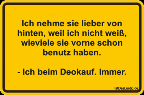 Lustiger BilderSpruch - Ich nehme sie lieber von hinten, weil ich nicht... Lustiger BilderSpruch - Ich nehme sie lieber von hinten, weil ich nicht...