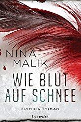 Nina Malik - Wie Blut auf Schnee