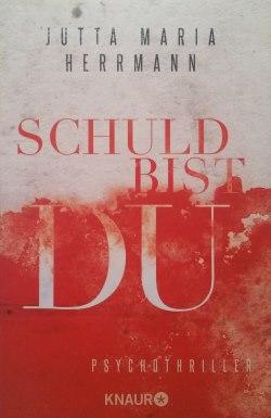 Jutta Maria Herrmann – Schuld bist du Jutta Maria Herrmann – Schuld bist du