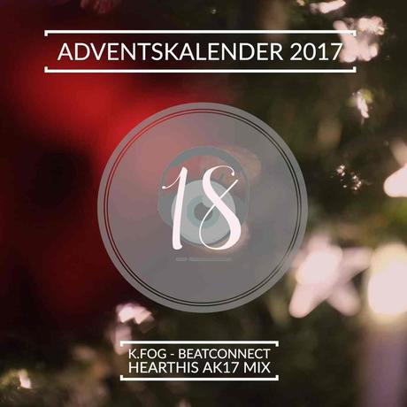 Adventskalender 2017 – Tag 18: k.fog – beatconnect ak17 mix Adventskalender 2017 – Tag 18: k.fog – beatconnect ak17 mix