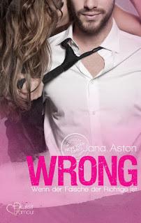 Wrong 01 - Wrong: Wenn der Falsche der Richtige ist von Jana Aston
