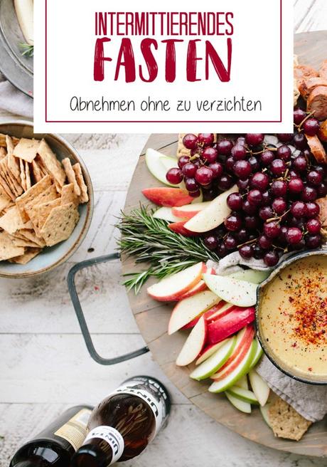 Intermittierendes Fasten Teil 1: Grundsätzliches Intermittierendes Fasten | Abnehmen ohne zu verzichten