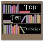 Top Ten Tuesday #13