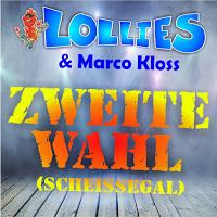 Lollies & Marco Kloss - Zweite Wahl (Scheissegal) Lollies & Marco Kloss - Zweite Wahl (Scheissegal)