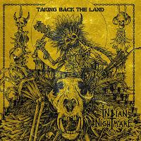 Indian Nightmare - Taking Back The Land Indian Nightmare - Taking Back The Land