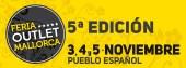5. „Feria Outlet Mallorca“ im Nuevo Pueblo Español 5. „Feria Outlet Mallorca“ im Nuevo Pueblo Español