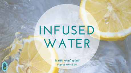Infused Water: aromatisiertes Wasser