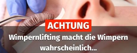 ACHTUNG ▷ Wimpernlifting macht die Wimpern wahrscheinlich… Wimpernlifting