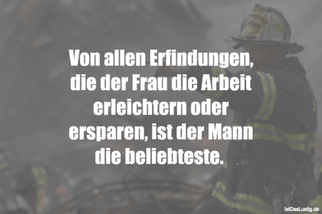 Lustiger BilderSpruch - Von allen Erfindungen, die der Frau die Arbeit ... Lustiger BilderSpruch - Von allen Erfindungen, die der Frau die Arbeit...