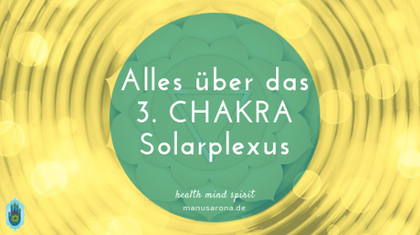 Alles über das 3. Chakra – Solarplexus-Chakra