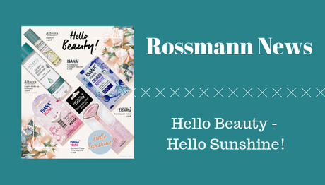 Rossmann News: Hello Beauty – Hello Sunshine! Rossmann News: Hello Beauty – Hello Sunshine!