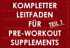 Leitfaden für Pre-Workout Supplements Teil 1