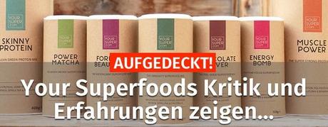 your superfoods kritik erfahrungsberichte