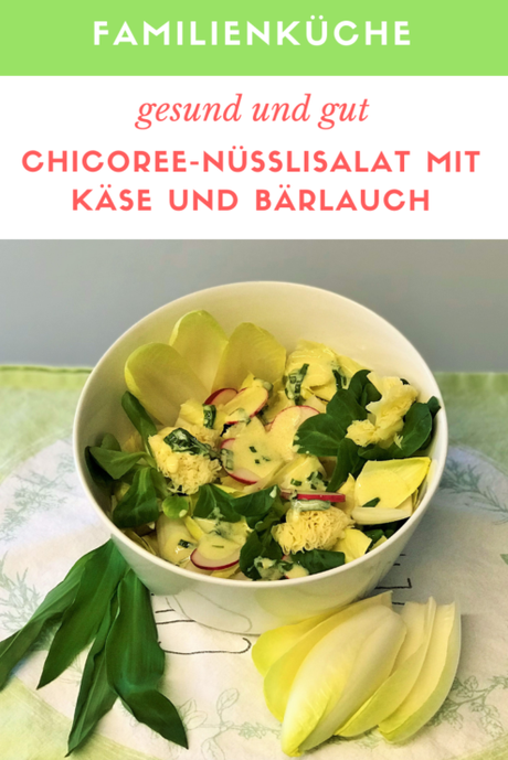 Saisonal kochen im April: Chicoree Nüsslisalat mit Käse und Bärlauchdressing