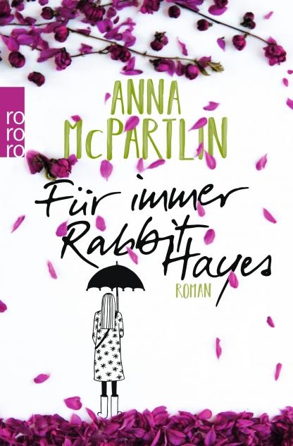 https://www.rowohlt.de/taschenbuch/anna-mcpartlin-fuer-immer-rabbit-hayes.html