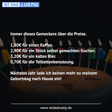 Lustiger BilderSpruch - Immer dieses Gemeckere über die Preise. 1,80€ ... Lustiger BilderSpruch - Immer dieses Gemeckere über die Preise. 1,80€...