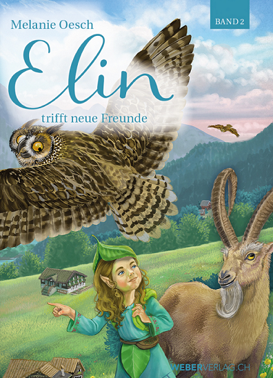 Elin - Das Baumzwergenmädchen ist Melanie Oesch's erstes Kinderbuch