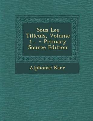 TÉLÉCHARGER SOUS LES TILLEULS ALPHONSE KARR PDF TÉLÉCHARGER SOUS LES TILLEULS ALPHONSE KARR PDF
