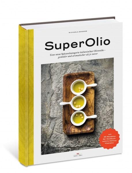 Kochbuch: Super Olio | Michaela Bogner – mit Rezepten von Cettina Vicenzino