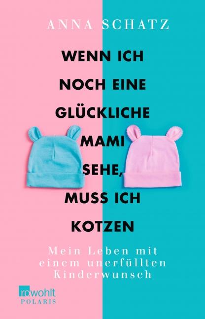 https://www.rowohlt.de/paperback/anna-schatz-wenn-ich-noch-eine-glueckliche-mami-sehe-muss-ich-kotzen.html