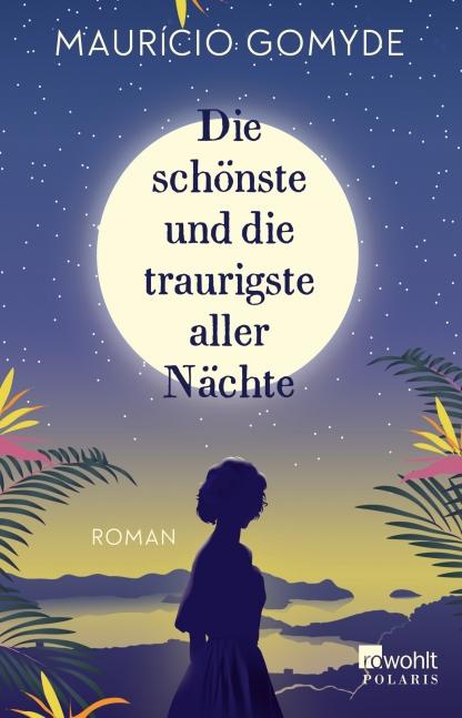 https://www.rowohlt.de/paperback/mauricio-gomyde-die-schoenste-und-die-traurigste-aller-naechte.html
