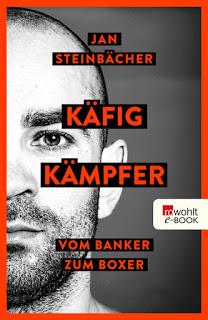 Rezension: Käfigkämpfer: Vom Banker zum Boxer von Jan Steinbächer
