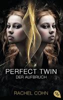 https://www.randomhouse.de/Taschenbuch/Perfect-Twin-Der-Aufbruch/Rachel-Cohn/cbj-Jugendbuecher/e437912.rhd