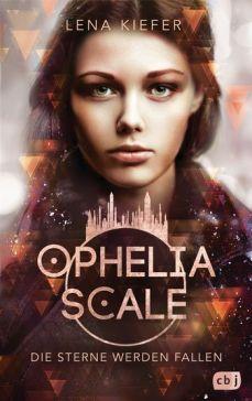 [Rezension] Ophelia Scale – Die Sterne werden fallen