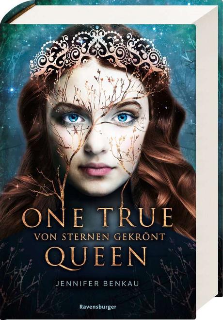Rezension: One True Queen 01- Von Sternen gekrönt von Jennifer Benkau