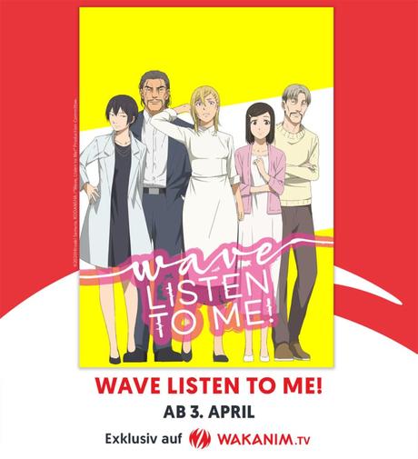 ,,Wave, Listen to Me!“ im Simulcast bei WAKANIM ,,Wave, Listen to Me!“ im Simulcast bei WAKANIM