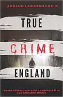 Rezension: TRUE CRIME ENGLAND - Adrian Langenscheid