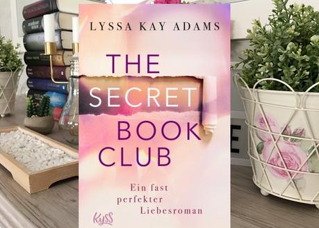 |Kritik| Lyssa Kay Adams - The Secret Book Club 1 - Ein fast perfekter Liebesroman