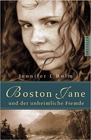 [Rezension] Jennifer L. Holm „Boston Jane und der unheimliche Fremde“