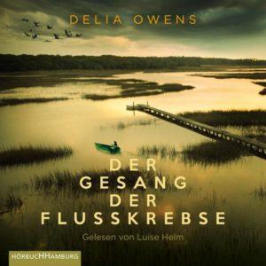 [Hier gibt’s was auf die Ohren] Hörbuchtipp: „Der Gesang der Flusskrebse“ von Delia Owens
