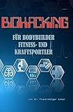 Biohacking & Fitness: Wie du mit modernen Methoden schneller, stärker und gesünder wirst 1 Biohacking für Bodybuilder, Fitness- und Kraftsportler: Ernährung, Training und Lifestyle
