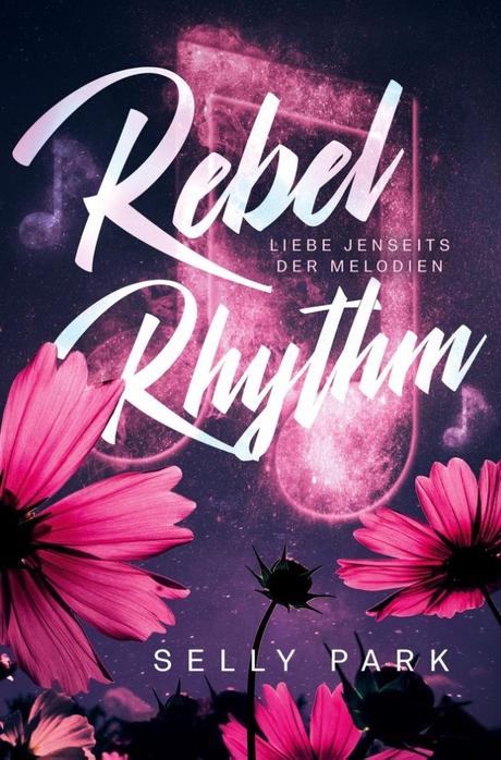 Rebel Rhythm – Liebe jenseits der Melodien von Selly Park Rebel Rhythm – Liebe jenseits der Melodien von Selly Park