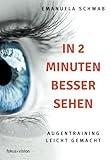 Biohacking für die Augen – Wie du deine Sehkraft erhalten, verbessern und schützen kannst 1 In 2 Minuten besser Sehen: Augentraining leicht gemacht