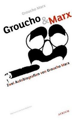 Groucho Marx: Groucho & Marx [Atrium] Der liebenswerte Anarchist.