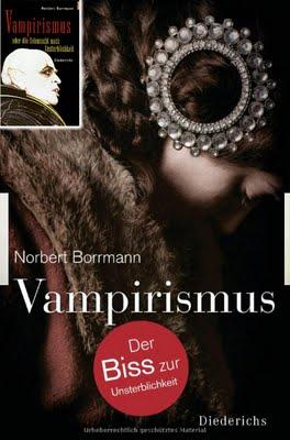 Neu Aufgelegt >> Vampirismus: Der Biss zur Unsterblichkeit von Norbert Borrmann