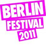 Berlin Festival 2011 – Lasset die Spiele beginnen!