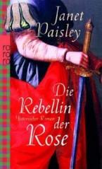 Rezension zu „Die Rebellin der Rose“ von Janet Paisley