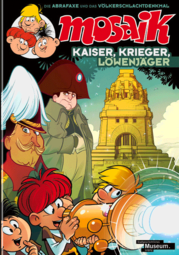 Mosaik: Die Abrafaxe in der Leipziger Völkerschlacht Mosaik: Die Abrafaxe in der Leipziger Völkerschlacht