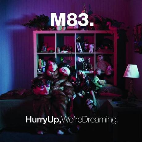 M83 – Hurry Up, We’re Dreaming
