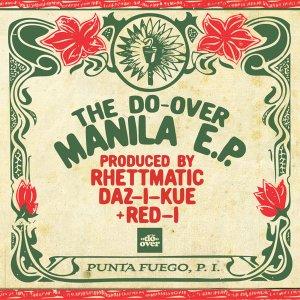 The Do-Over Manila EP (prod by Rhettmatic, Daz-I-Kue and Red-I)
